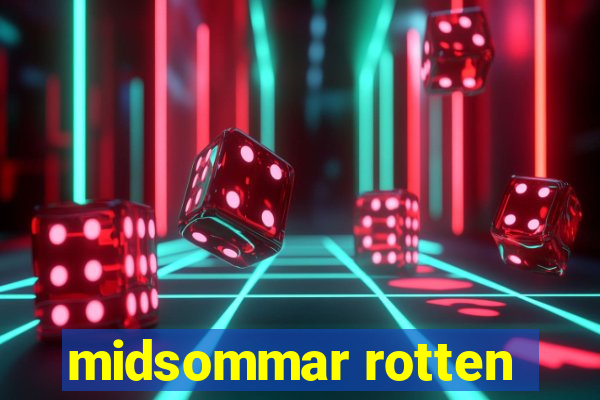 midsommar rotten